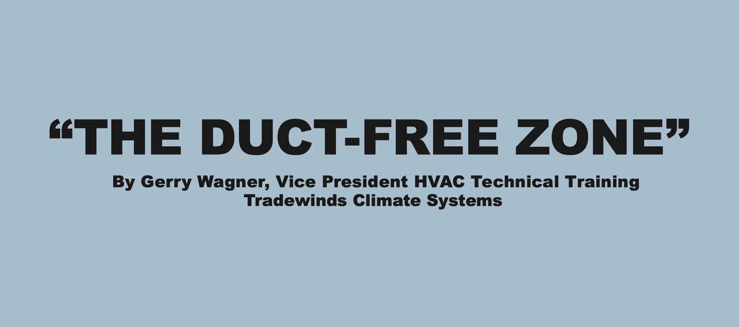 July 2021: The Duct-Free Zone